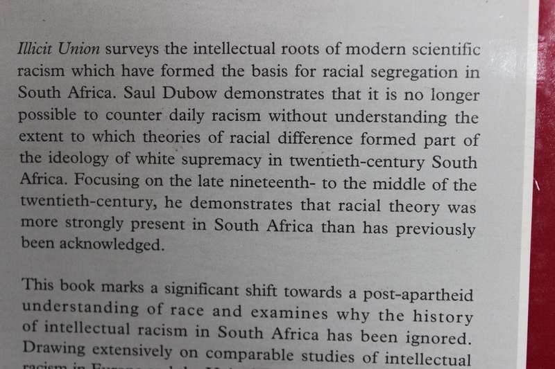 ILLICIT UNION (SCIENTIFIC RACISM IN MODERN SOUTH AFRICA)  by Saul Dubow