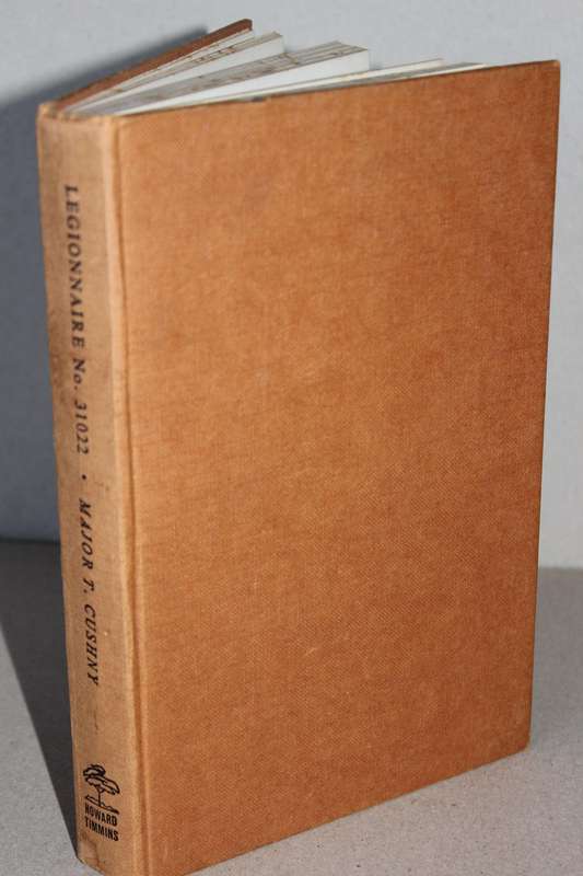 LEGIONNAIRE  NO. 31022  by Major T. Cushny (French Foreign Legion)