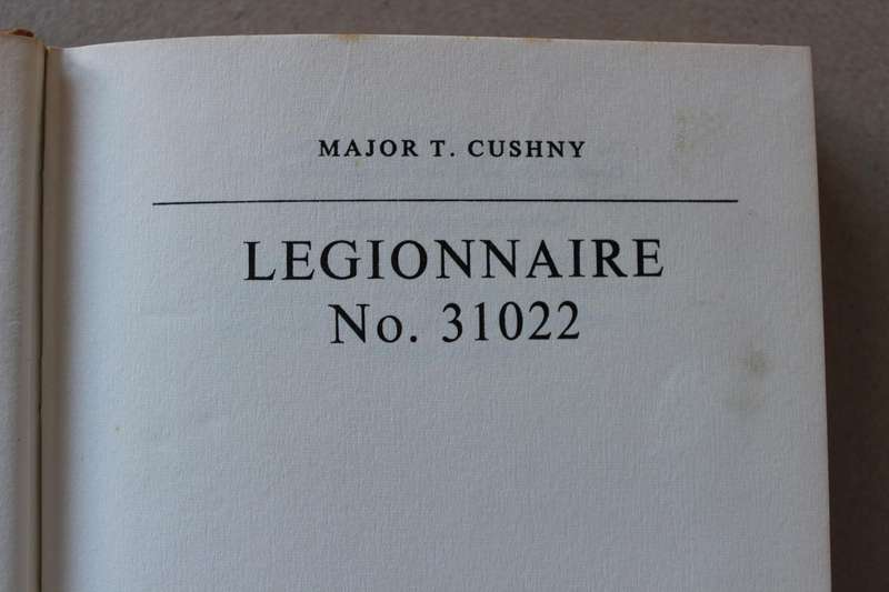 LEGIONNAIRE  NO. 31022  by Major T. Cushny (French Foreign Legion)