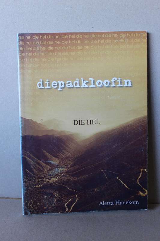 DIEPADKLOOFIN  - DIE HEL  deur Aletta Hanekom (Gamkaskloof - eerste pad) Kultuurhistories (GETEKEN)
