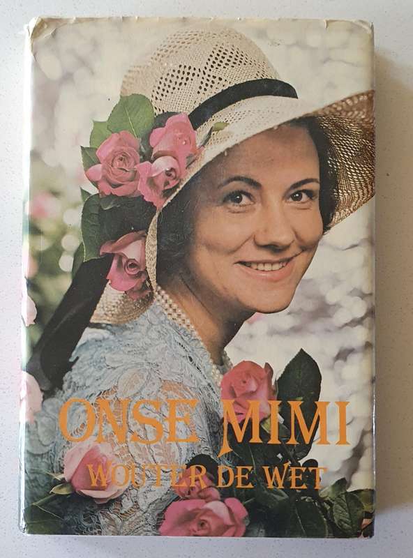 Onse Mimi by Wouter de Wet, hard cover, first edition nr.96 of 200 - signed by Mimi Coertse