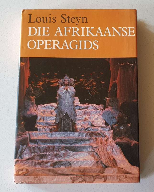Die Afrikaanse operagids by Louis Steyn - hard cover book