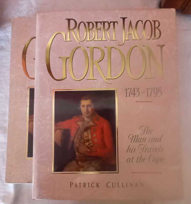 Robert Jacob Gordon 1743-1795, The Man and his Travels at the Cape