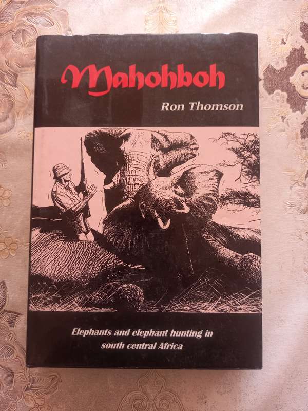 Mahohboh- Elephants and Elephant Hunting in South Central Africa, SIGNED copy