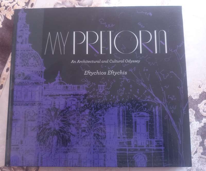 My Pretoria an Architectural and Cultural Odyssey, limited collectors edition