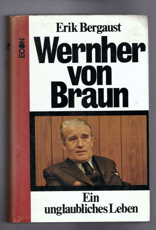 Wernher von Braun - Ein unglaubliches Leben