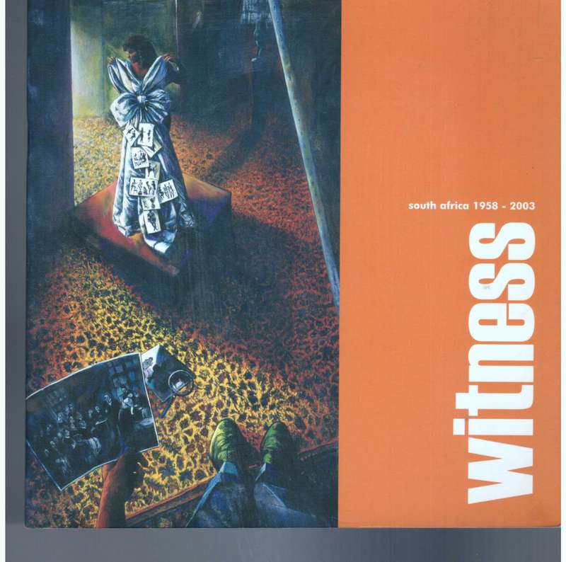 Witness: - South Africa 1958 - 2003,