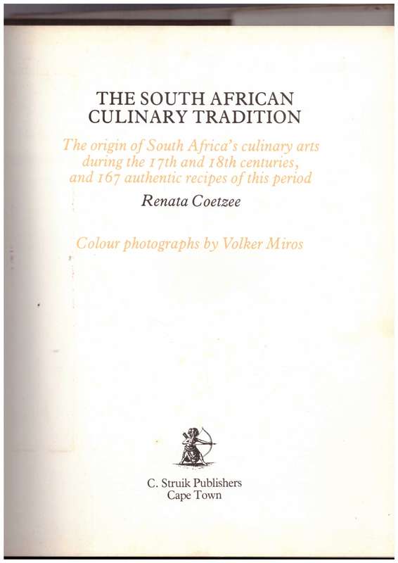 The South African Culinary Tradition - The origin of South Africa's culinary arts....