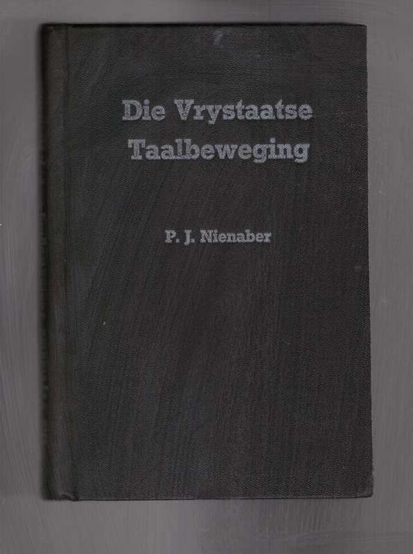 Die Vrystaatse Taalbeweging (1900 tot ongeveer 1920)  PJ Nienaber