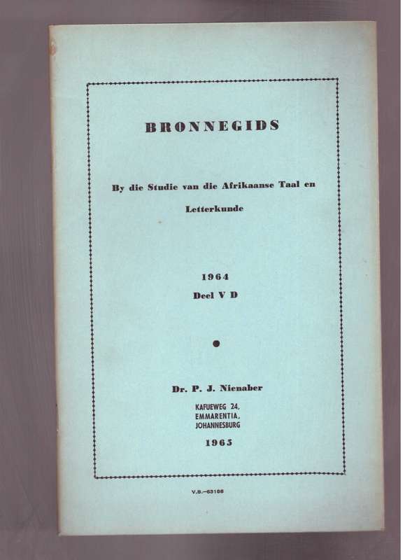 Bronnegids by die studie van die Afrikaanse Taal en Letterkunde, 1964, deel V-D, P.J. Nienaber