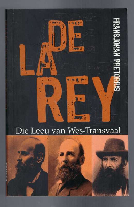 De la Rey die Leeu van Wes-Transvaal - Fransjohan Pretorius