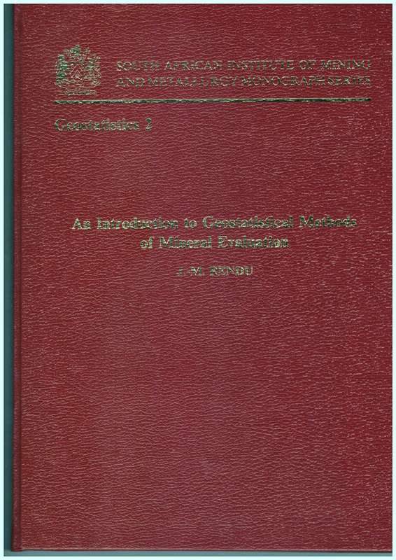 An Introduction to Geostatistical Methods of Mineral Evaluation (J.M. Rendu)