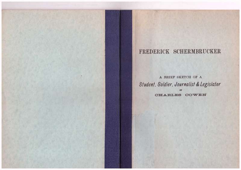 Frederick Schermbrucker : A Brief Sketch of a Student, Soldier, Journalist & Legislator