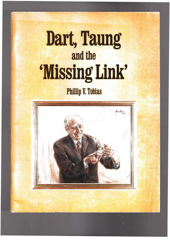 Dart, Taung and the "Missing Link" - Phillip V. Tobias