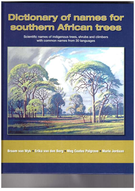 Dictionary of names for Southern African Trees, Scientific names of indigenous trees, etc..