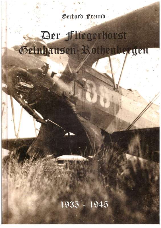 Der Fliegerhorst Gelnhausen-Rothenbergen 1935 - 1945 und der Luftkampf über dem Kinzigtal