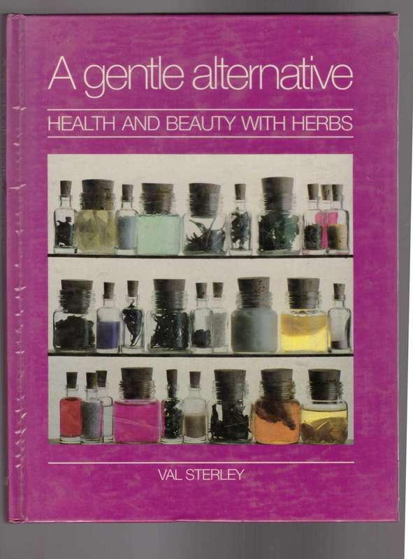 A Gentle Alternative Health and Beauty with Herbs