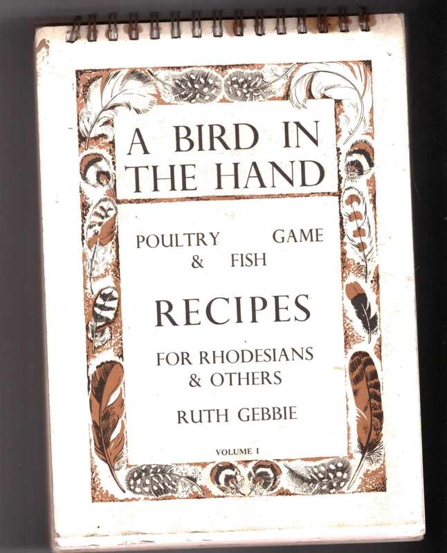 A Bird in the Hand, Poultry, Game & Fish, Recipes for Rhodesians & Others