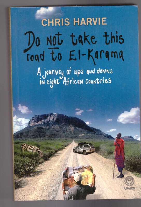 Do not take this road to El-Karama, A journey of ups and downs in eight African countries