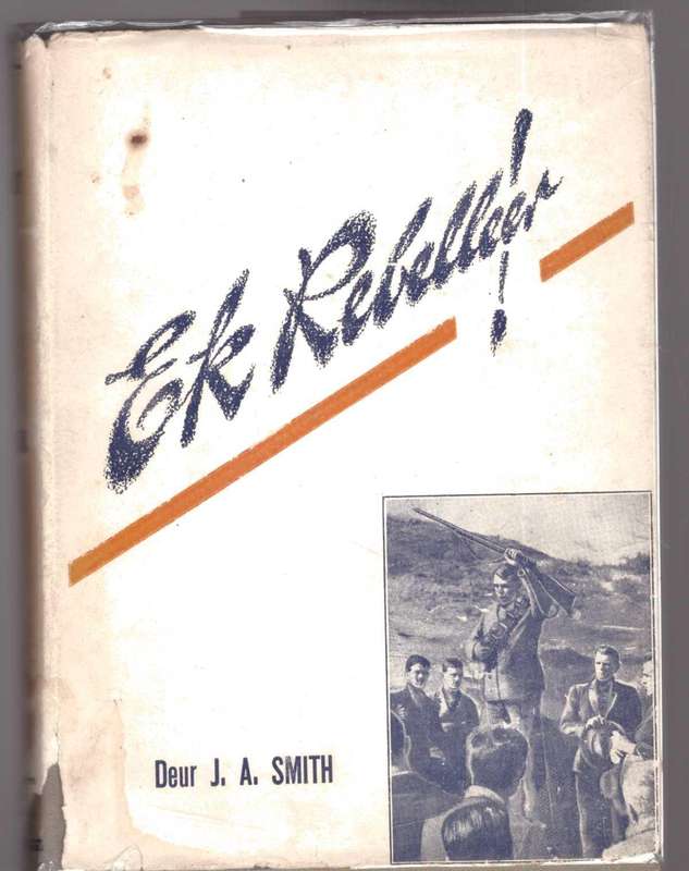 Ek Rebelleer - J.A. Smith