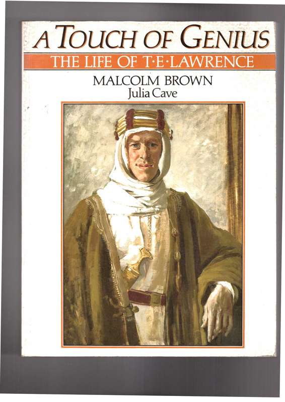 A touch of Genius, The life of T.E. Lawrence