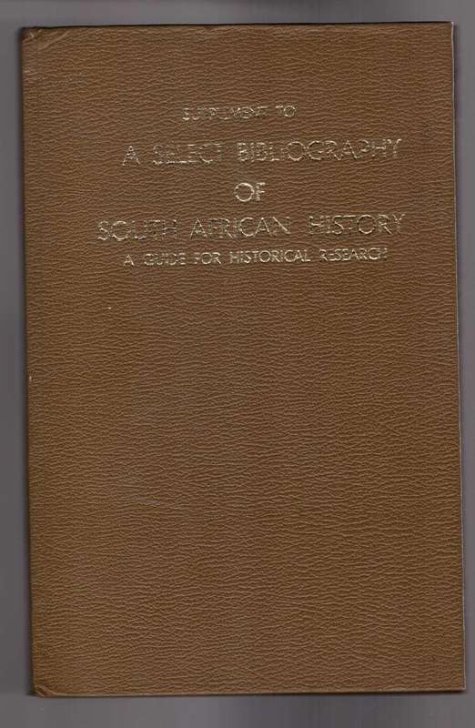 Supplement to A Select Bibliography of South African History, A Guide for Historical Research