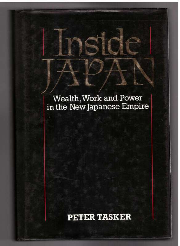 Inside Japan, Wealth, Work and Power in the New Japanese Empire