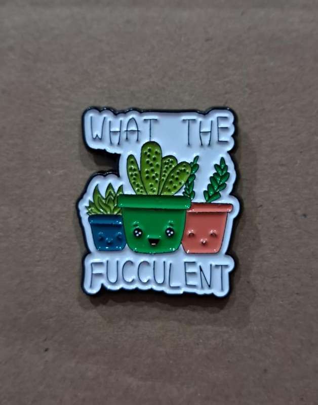Enamel Metal Pin Badge 'What the fucculent'