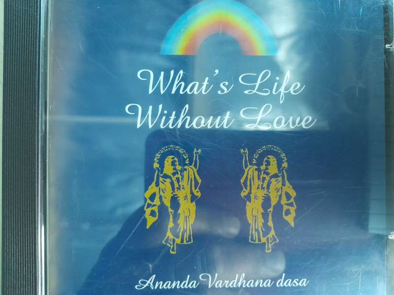 Whats Life without Love - Ananda Wardhana Dasa