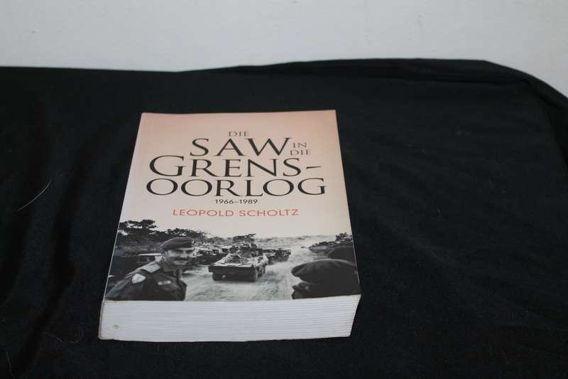 Die Saw in die Grens-Oorlog 1966-1989 Leopold Scholtz