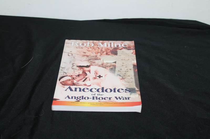 Anecdotes of the Anglo-Boer War Rob Milne