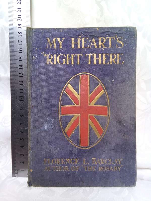 My heart is right there - Florence L Barclay (First edition 1914)