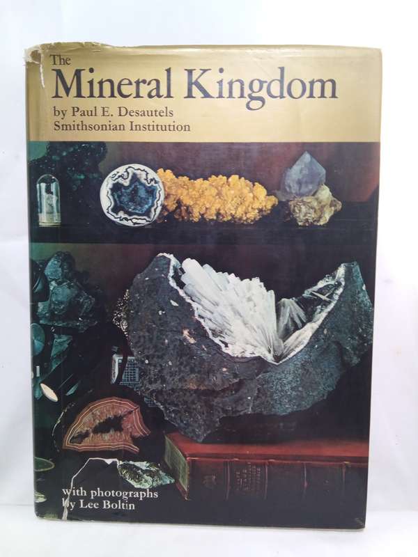 The Mineral Kingdom by Paul E. Desautels ~ HCDJ ~ 1969