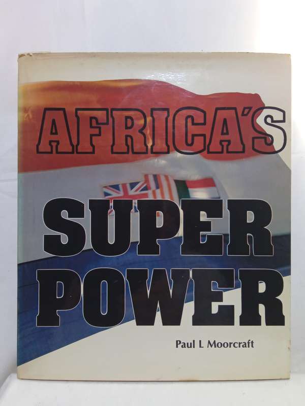 Africa`s Super Power by Paul L Moorcroft
