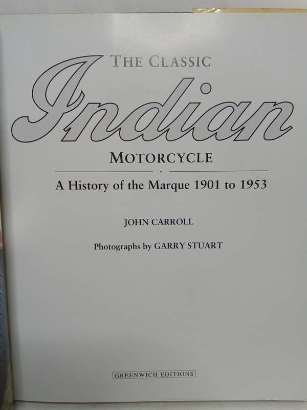 The Classic Indian Motorcycle: A History of the Marque 1901-1953 - Carroll, John
