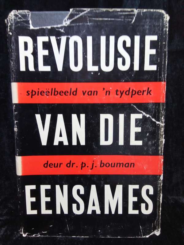 Revolusie van die eensames: Spieëlbeeld van n tydperk / Dr. P.J. Bouman
