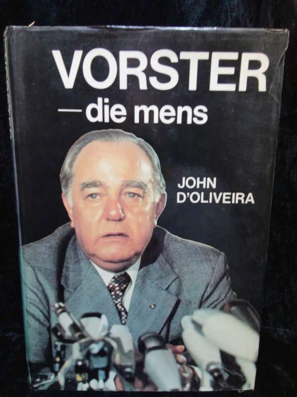 Vorster Die Mens - John D 'Oliveira