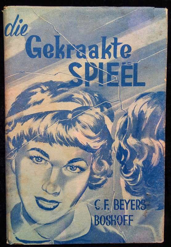 Die gekraakte spieël  C F Beyers-Boshoff