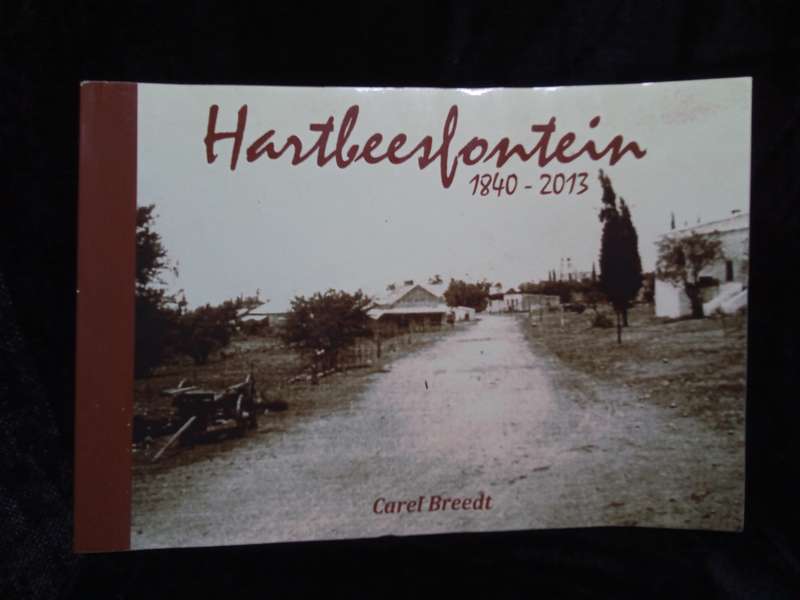 Hartbeesfontein 1840 - 2013 - Carel Breedt (geteken)