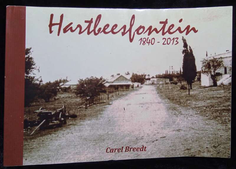 Hartbeesfontein 1840 - 2013 - Carel Breedt (geteken)