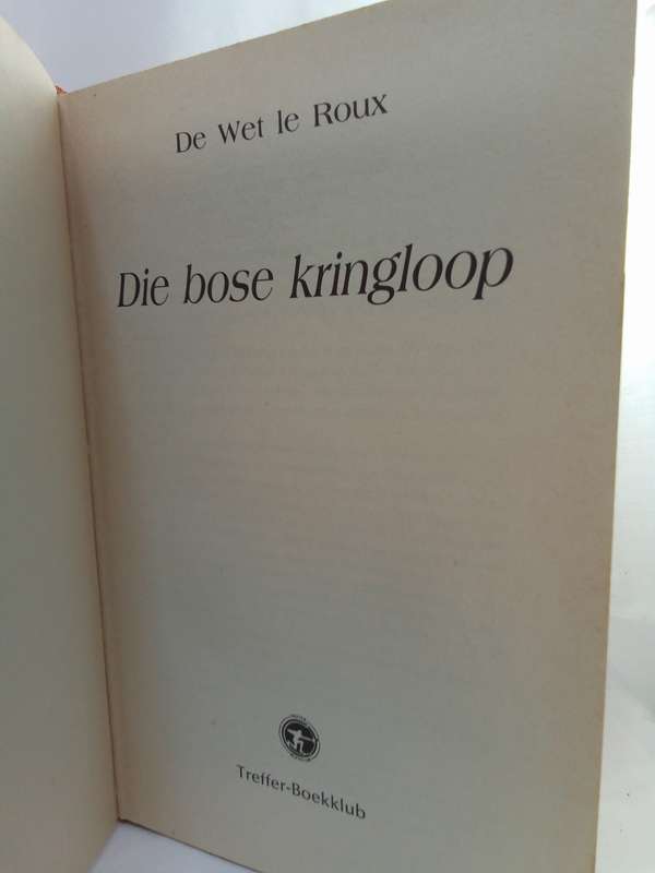 Die bose kringloop deur De Wet le Roux