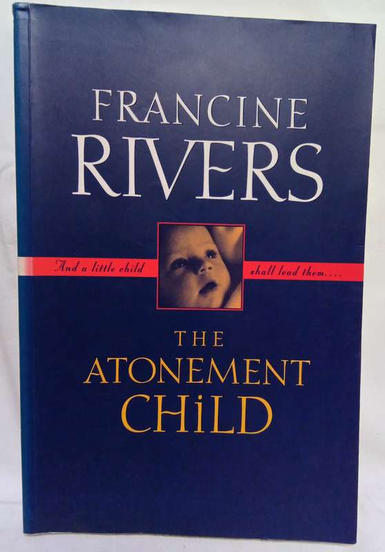 The Atonement child - Francine Rivers