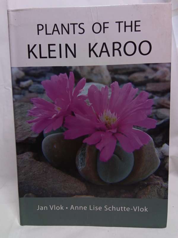 Plants of the Klein Karoo - Jan Vlok, Anne Lise Schutte-Vlok