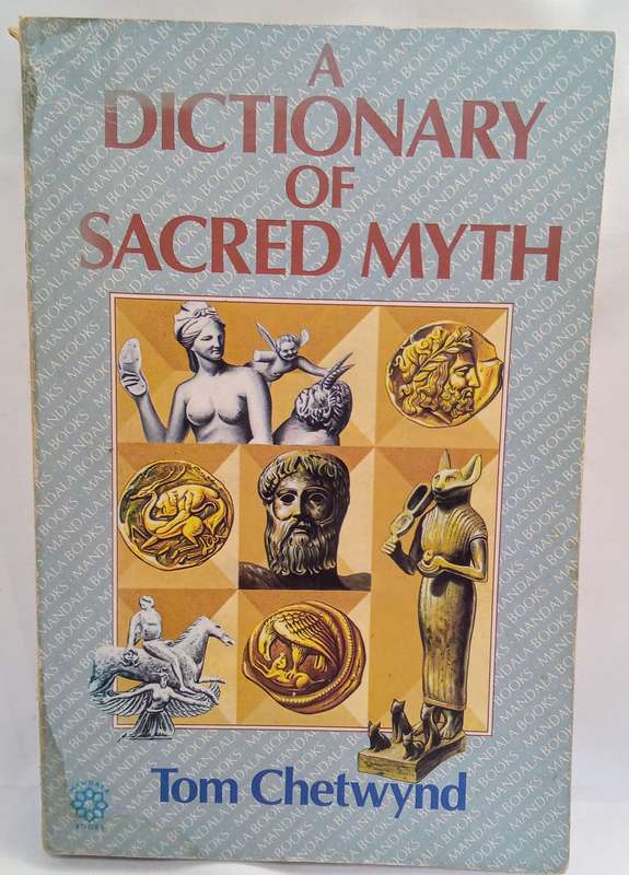 A Dictionary Of Sacred Myth - Tom Chetwynd
