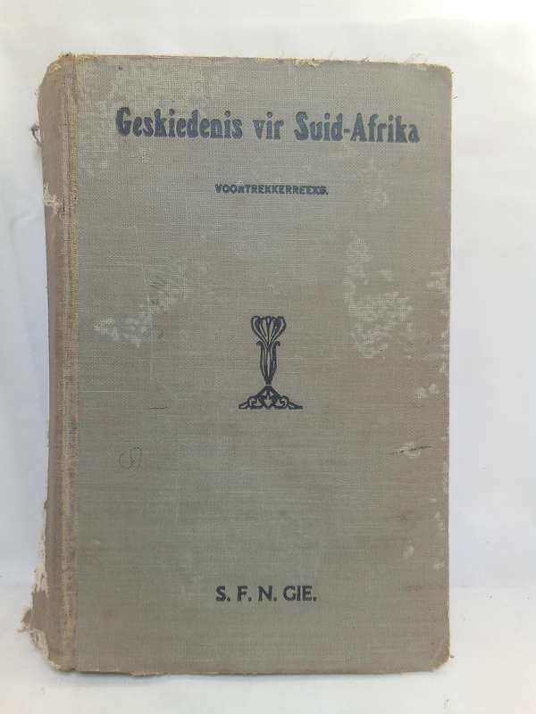 Geskiedenis vir Suid-Afrika of ons Verlede (Deel II) /Gie, SFN