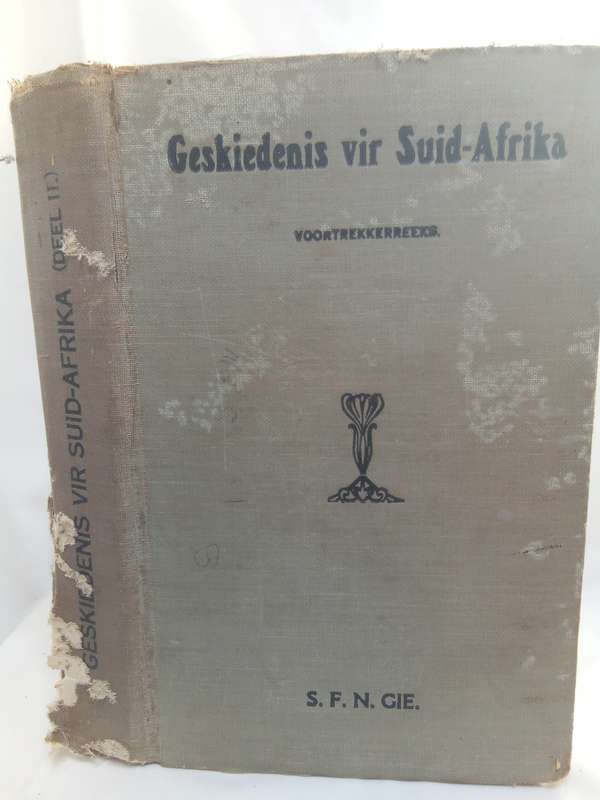 Geskiedenis vir Suid-Afrika of ons Verlede (Deel II) /Gie, SFN