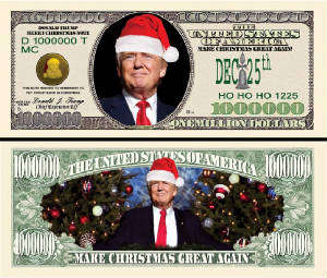 DONALD TRUMP MAKE CHRISTMAS GREAT AGAIN MILLION DOLLAR NOVELTY BILL