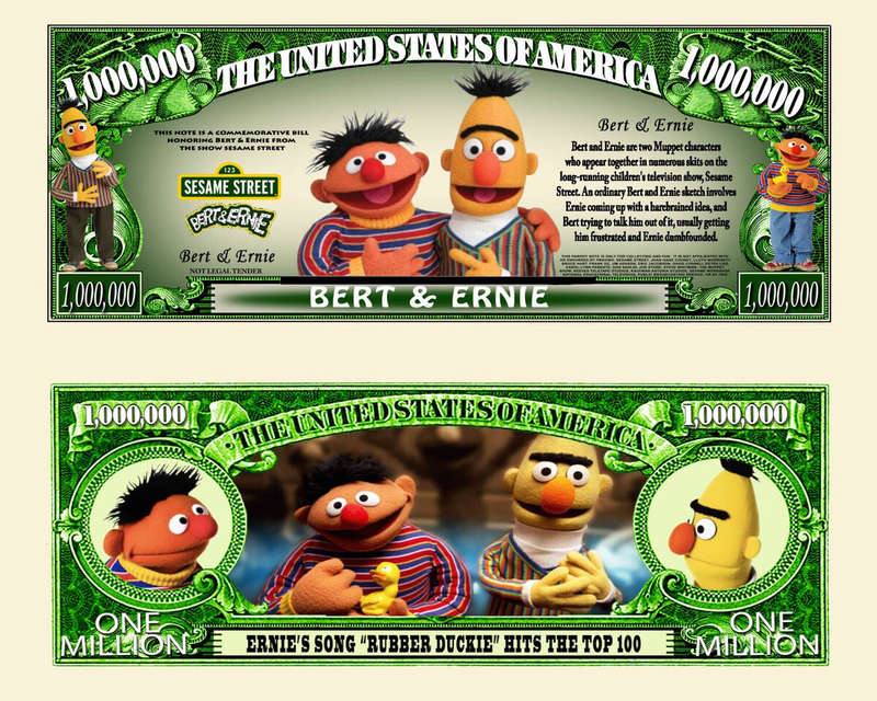 BERT & ERNIE MILLION DOLLAR BILL