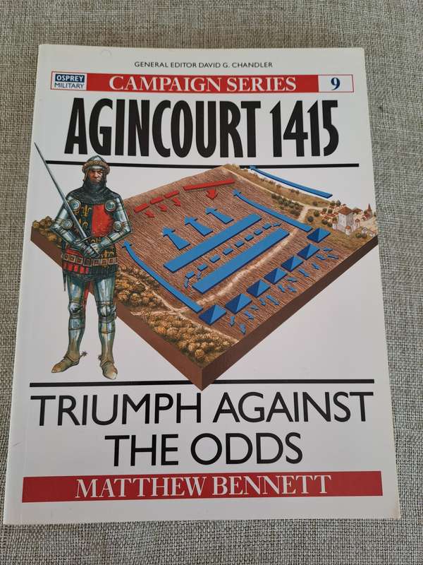 Agincourt 1415 Triumph Against the Odds - Osprey Campaign Series #9