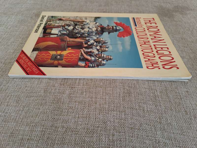 The Roman Legions Recreated in Colour - Daniel Peterson
